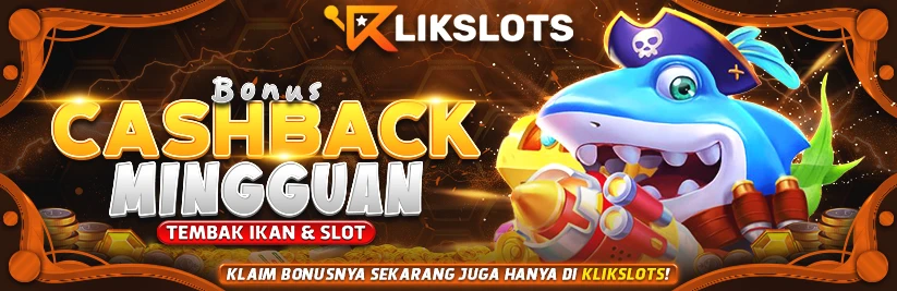 CASHBACK SLOT & TEMBAK IKAN