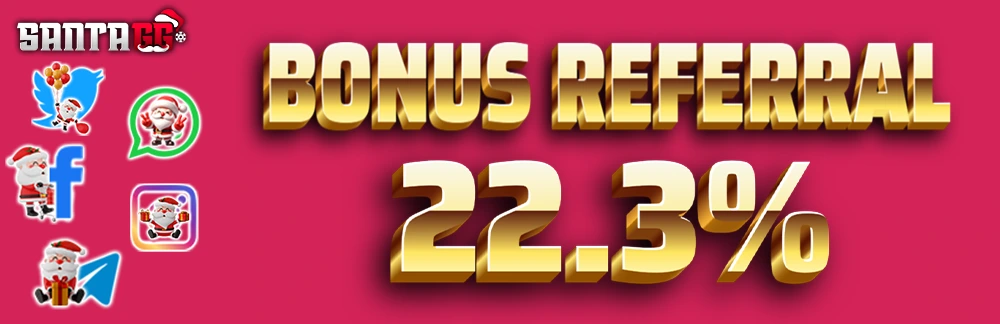 BONUS REFERRAL 22.3% SANTAGG